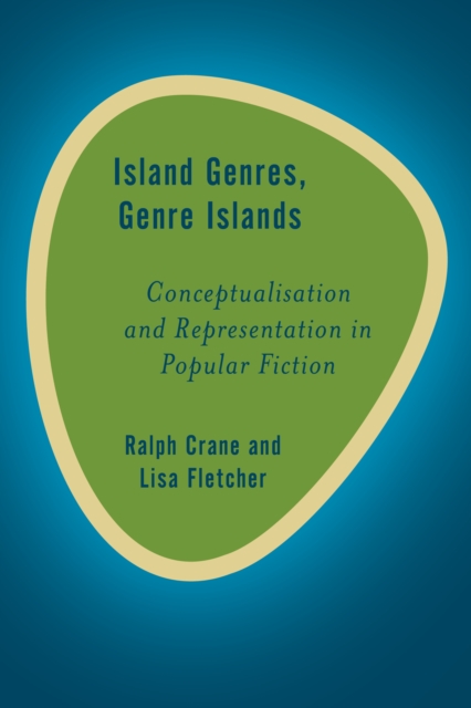 Island Genres, Genre Islands : Conceptualisation and Representation in Popular Fiction, Paperback / softback Book