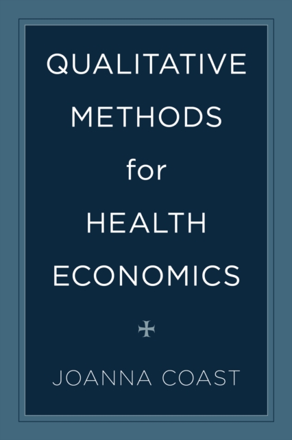 Qualitative Methods for Health Economics, Hardback Book