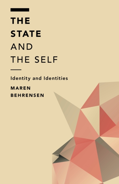 The State and the Self : Identity and Identities, Hardback Book