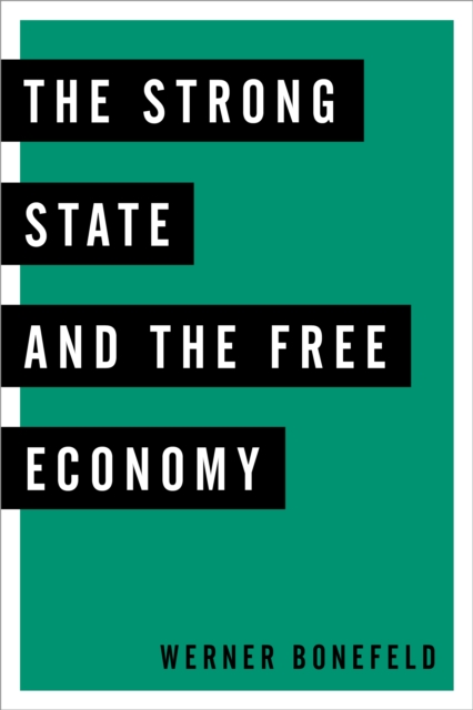 The Strong State and the Free Economy, Hardback Book
