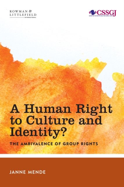 A Human Right to Culture and Identity : The Ambivalence of Group Rights, Hardback Book