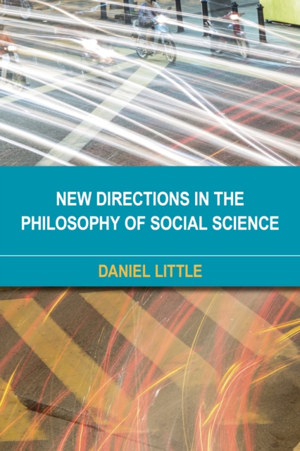 New Directions in the Philosophy of Social Science, Hardback Book