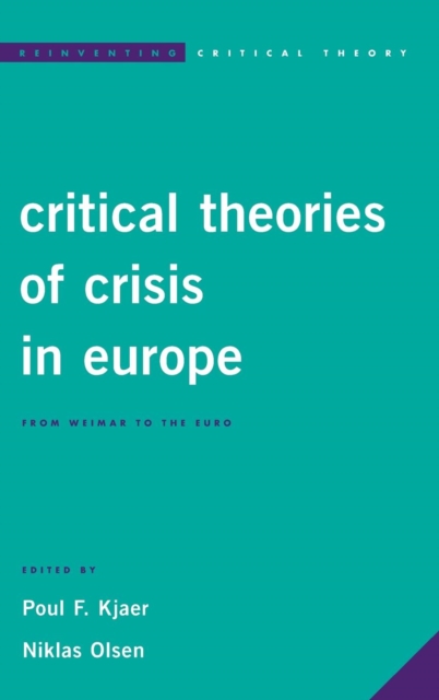 Critical Theories of Crisis in Europe : From Weimar to the Euro, Hardback Book
