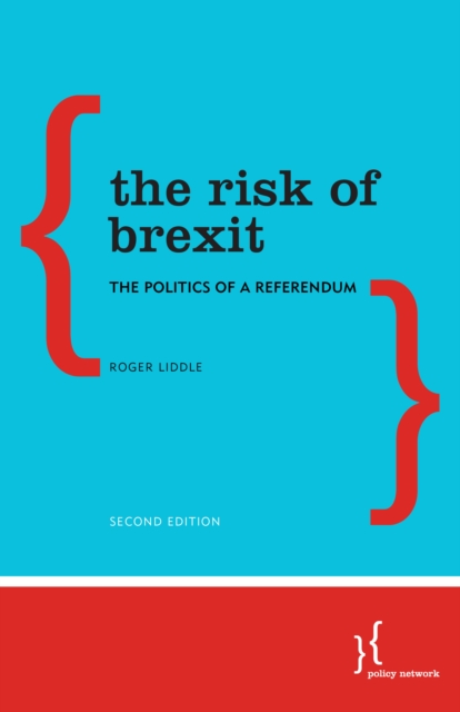 The Risk of Brexit : The Politics of a Referendum, Hardback Book