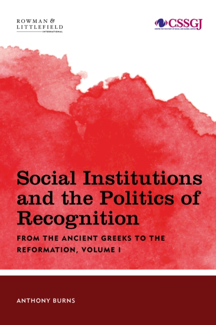 Social Institutions and the Politics of Recognition : From the Ancient Greeks to the Reformation, Paperback / softback Book