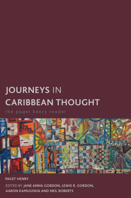 Journeys in Caribbean Thought : The Paget Henry Reader, Paperback / softback Book