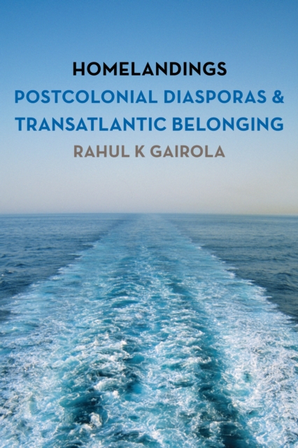 Homelandings : Postcolonial Diasporas and Transatlantic Belonging, Hardback Book