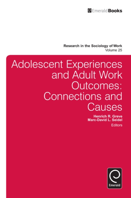 Adolescent Experiences and Adult Work Outcomes : Connections and Causes, Hardback Book