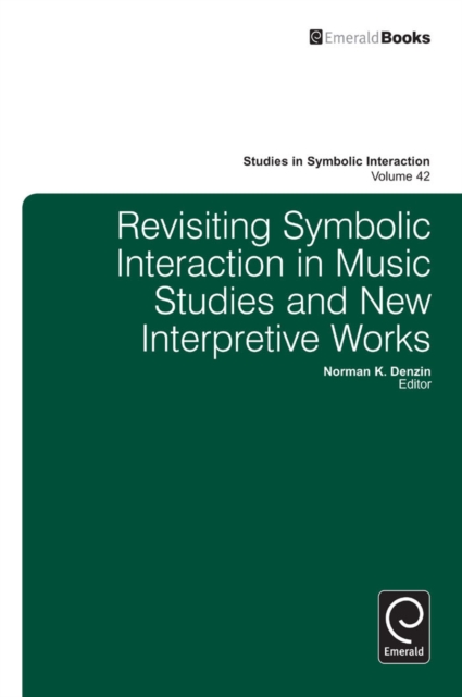 Revisiting Symbolic Interaction in Music Studies and New Interpretive Works, Hardback Book