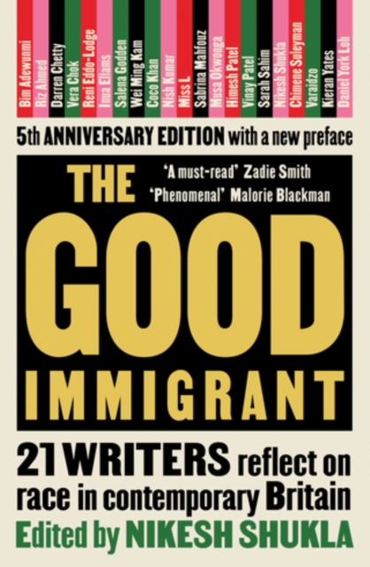 The Good Immigrant : 21 writers reflect on race in contemporary Britain, Paperback / softback Book