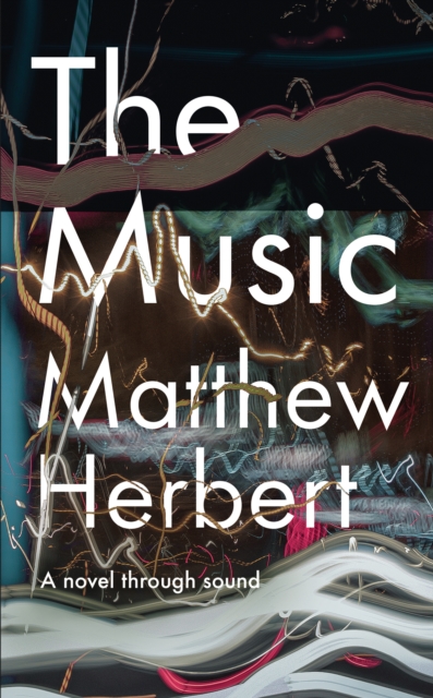 The Music : An Album in Words, Hardback Book