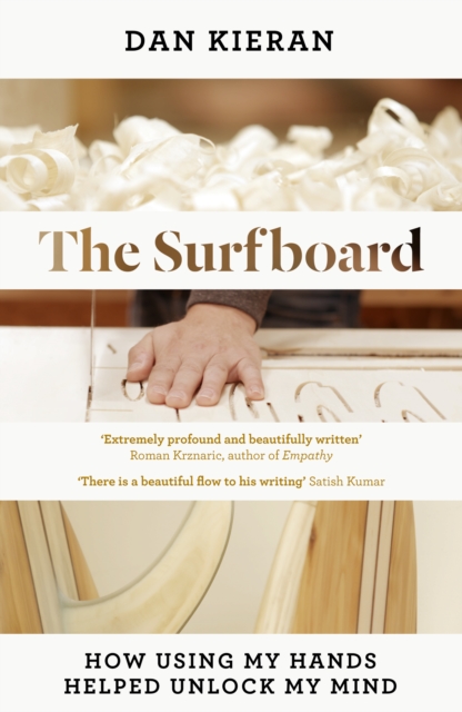 The Surfboard : How Using My Hands Helped Unlock My Mind, Hardback Book