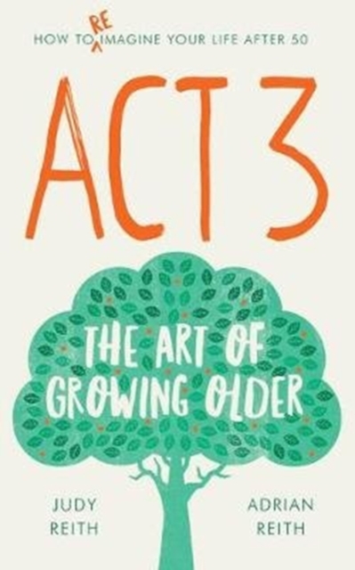 Act 3 : The Art of Growing Older, Paperback / softback Book