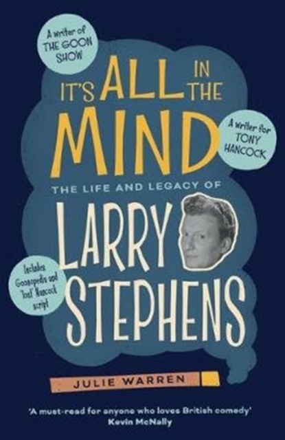 It's All In The Mind : The Life and Legacy of Larry Stephens, Hardback Book