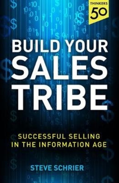 Build Your Sales Tribe : Sales in the Information Age, Paperback / softback Book