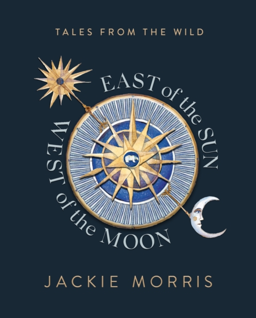 East of the Sun, West of the Moon, Hardback Book