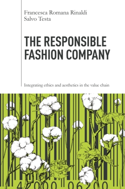 The Responsible Fashion Company : Integrating Ethics and Aesthetics in the Value Chain, Hardback Book
