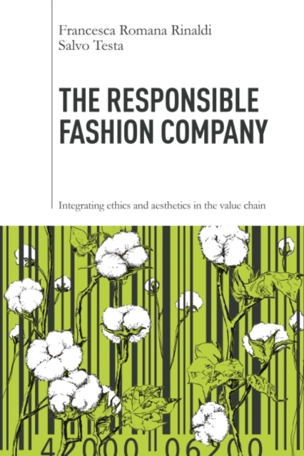 The Responsible Fashion Company : Integrating Ethics and Aesthetics in the Value Chain, Paperback / softback Book