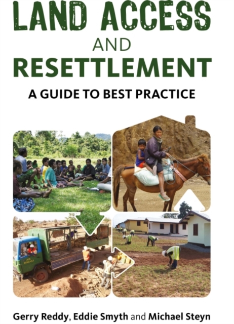 Land Access and Resettlement : A Guide to Best Practice, Hardback Book