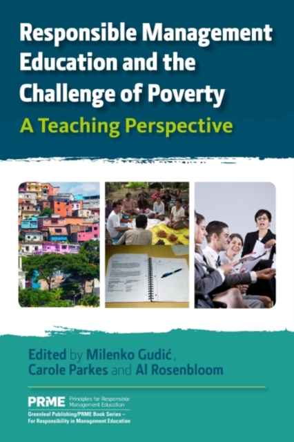Responsible Management Education and the Challenge of Poverty : A Teaching Perspective, Hardback Book