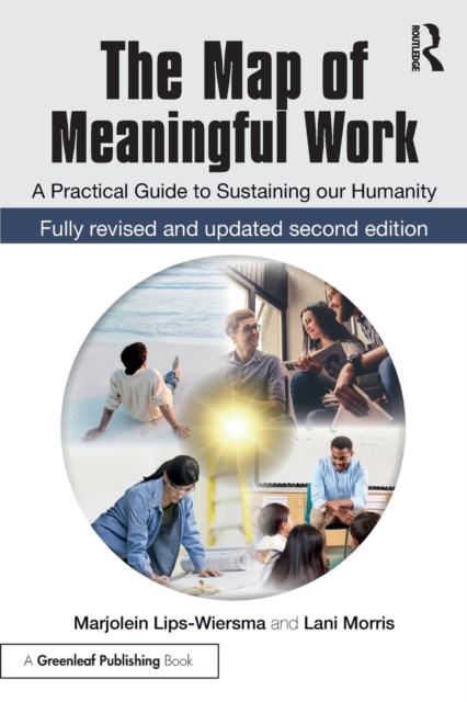 The Map of Meaningful Work (2e) : A Practical Guide to Sustaining our Humanity, Paperback / softback Book