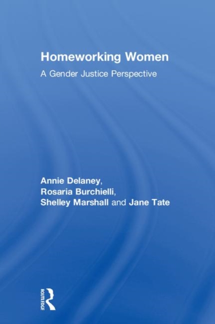 Homeworking Women : A Gender Justice Perspective, Hardback Book