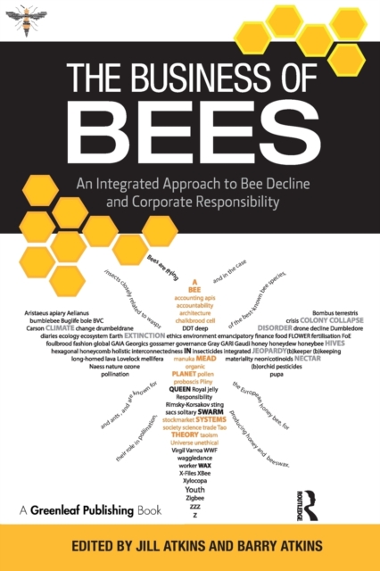 The Business of Bees : An Integrated Approach to Bee Decline and Corporate Responsibility, Paperback / softback Book