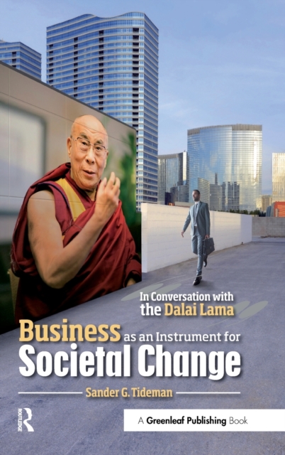 Business as an Instrument for Societal Change : In Conversation with the Dalai Lama, Hardback Book
