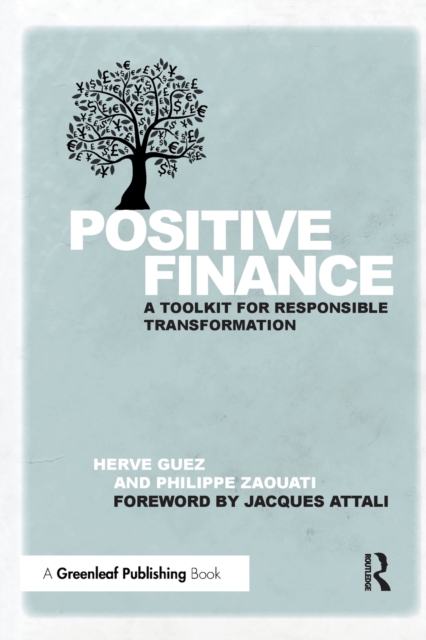 Positive Finance : A Toolkit for Responsible Transformation, Paperback / softback Book