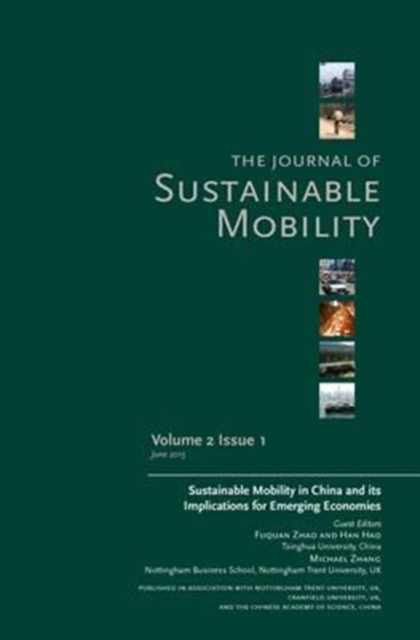 Journal of Sustainable Mobility Vol. 2 Issue 1 : Sustainable Mobility in China and its Implications for Emerging Economies, Paperback / softback Book