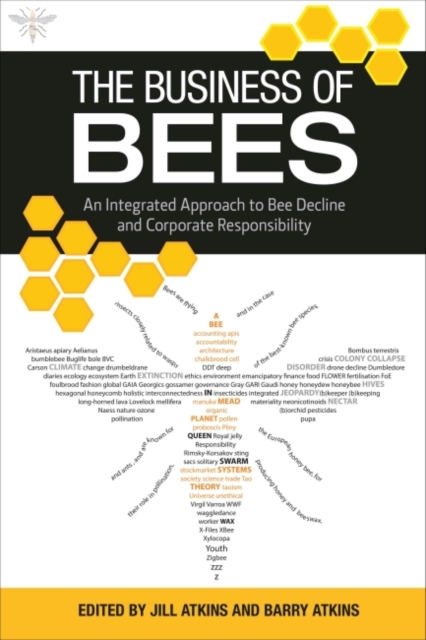 The Business of Bees : An Integrated Approach to Bee Decline and Corporate Responsibility, Hardback Book