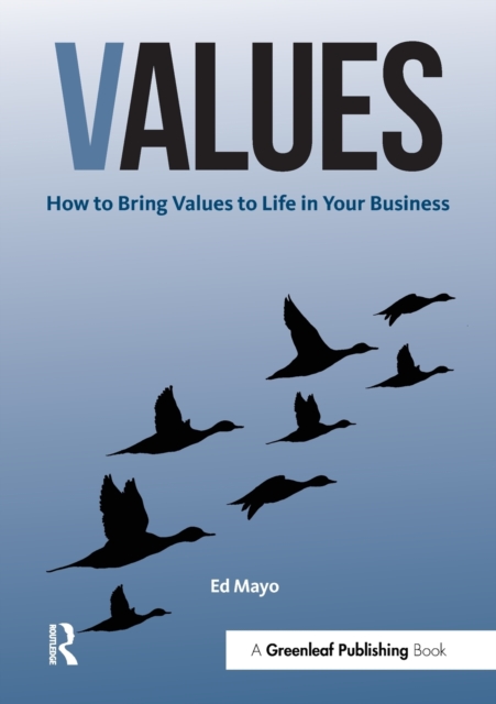 Values : How to Bring Values to Life in Your Business, Paperback / softback Book