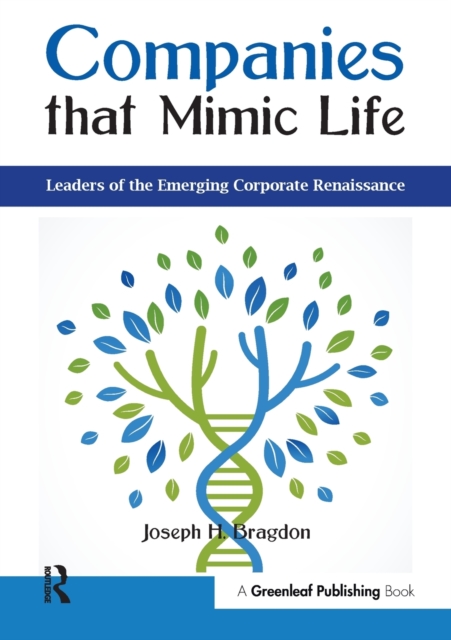 Companies that Mimic Life : Leaders of the Emerging Corporate Renaissance, Paperback / softback Book