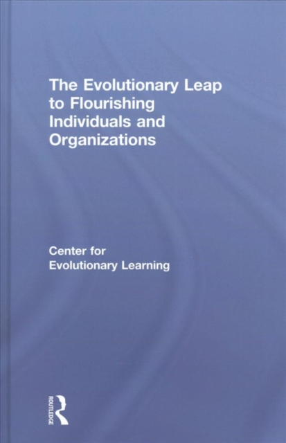The Evolutionary Leap to Flourishing Individuals and Organizations, Hardback Book