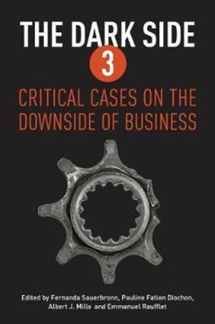 The Dark Side 3 : Critical Cases on the Downside of Business, Hardback Book