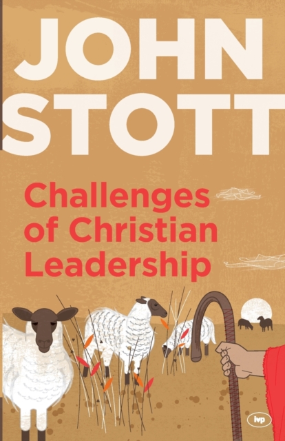 Challenges of Christian Leadership : Practical Wisdom For Leaders, Interwoven With The Author'S Advice, Paperback / softback Book
