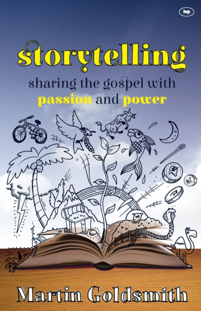 Storytelling : Sharing The Gospel With Passion And Power, Paperback / softback Book