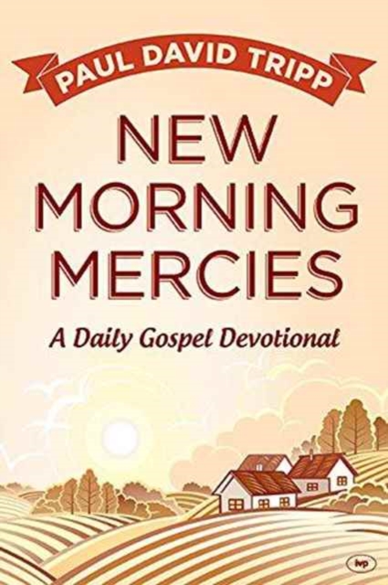 New Morning Mercies : A Daily Gospel Devotional, Hardback Book