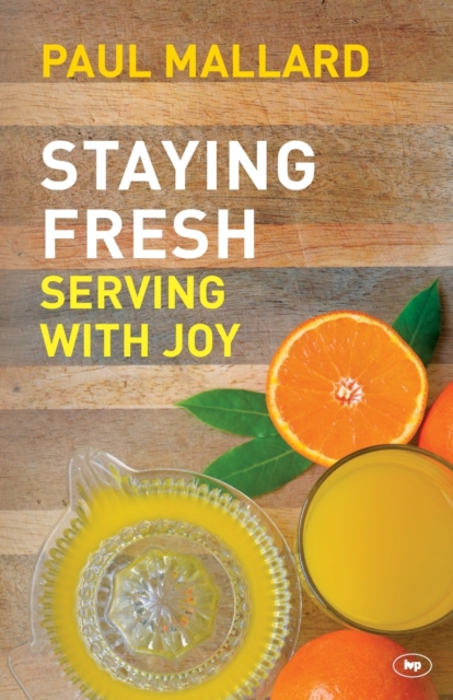 Staying Fresh : Serving With Joy, Paperback / softback Book