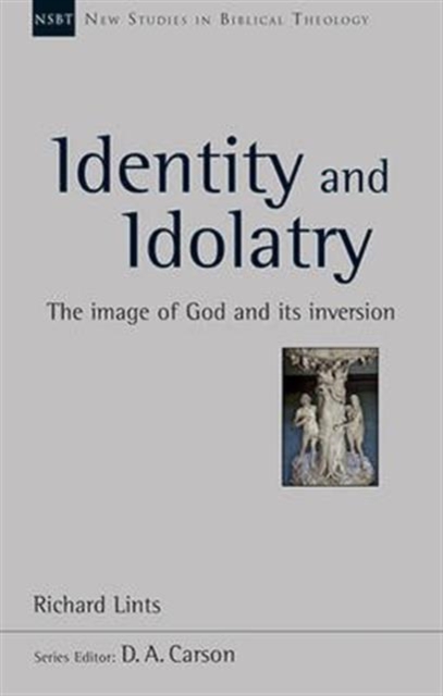 Identity and Idolatry : The Image Of God And Its Inversion, Paperback / softback Book