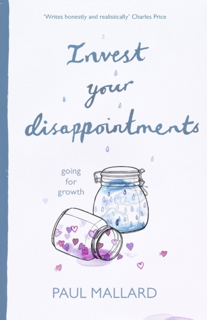 Invest Your Disappointments : Going For Growth, Paperback / softback Book