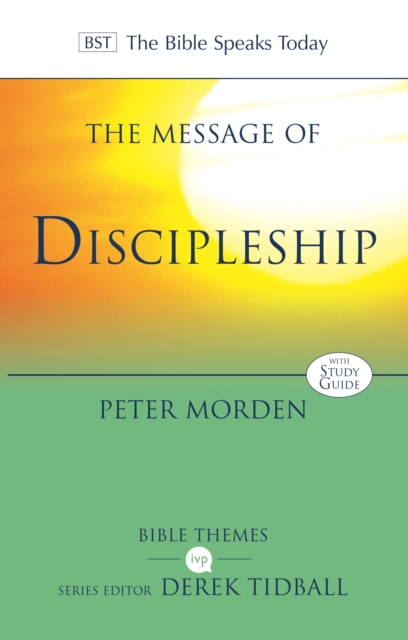 The Message of Discipleship : Authentic Followers Of Jesus In Today's World, Paperback / softback Book
