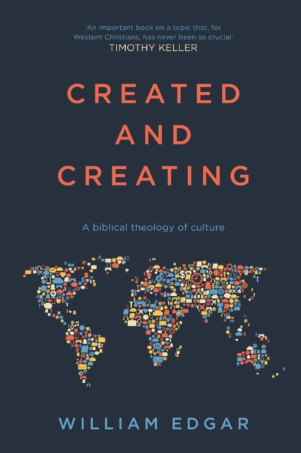 Created and Creating : A Biblical Theology Of Culture, Paperback / softback Book