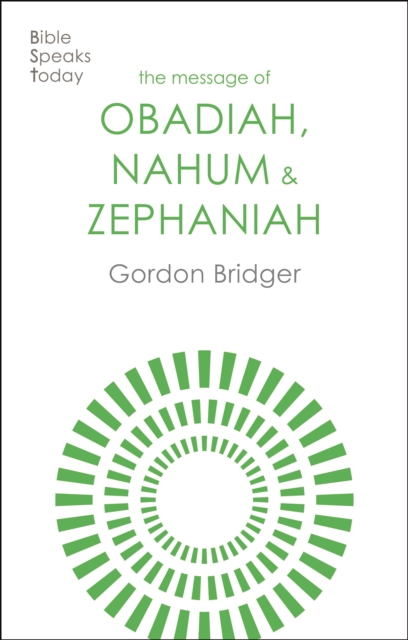 The Message of Obadiah, Nahum and Zephaniah : The Kindness And Severity Of God, EPUB eBook