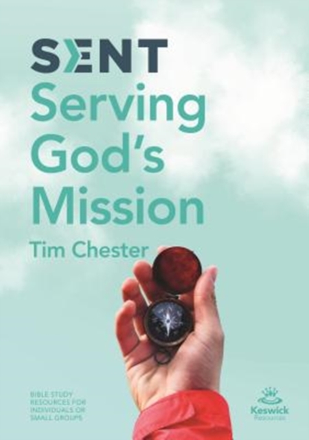 Sent : Serving God's Mission, Paperback / softback Book