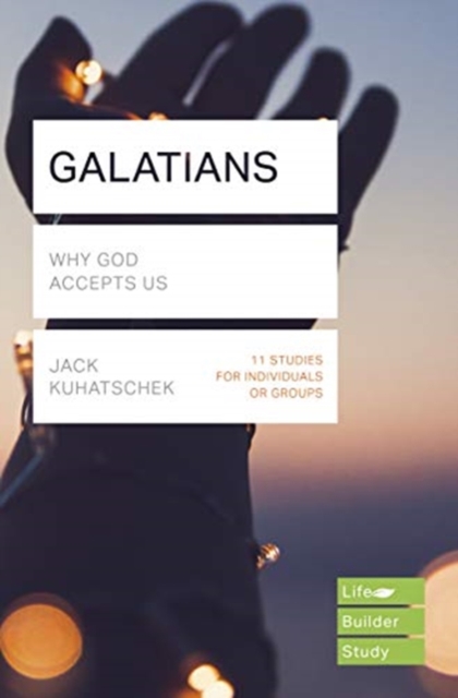 Galatians (Lifebuilder Study Guides) : Why God accepts us, Paperback / softback Book
