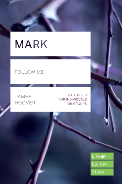 Mark (Lifebuilder Study Guides) : Follow me, Paperback / softback Book