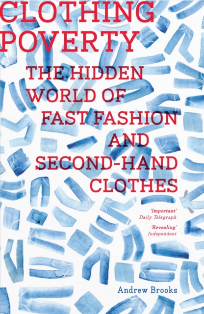 Clothing Poverty : The Hidden World of Fast Fashion and Second-Hand Clothes, Hardback Book