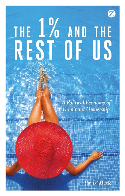 The 1% and the Rest of Us : A Political Economy of Dominant Ownership, Paperback / softback Book