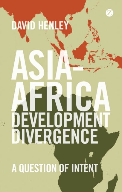 Asia-Africa Development Divergence : A Question of Intent, Paperback / softback Book